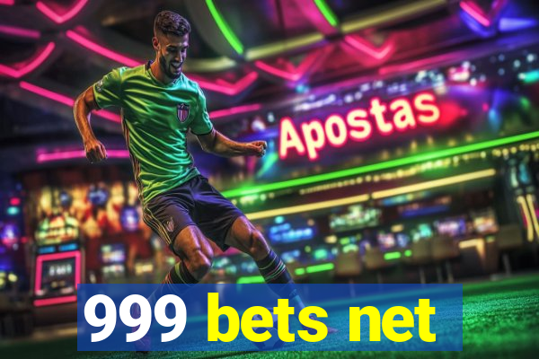 999 bets net